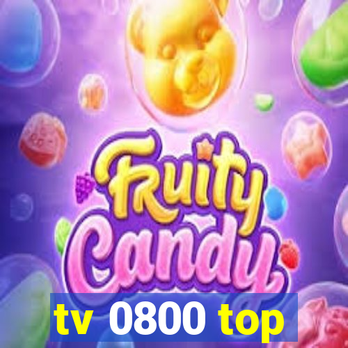 tv 0800 top
